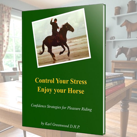 Control Your Stress And Enjoy Your Horse - Confidence Strategies For Pleasure Riding (Physical Paperback Book)